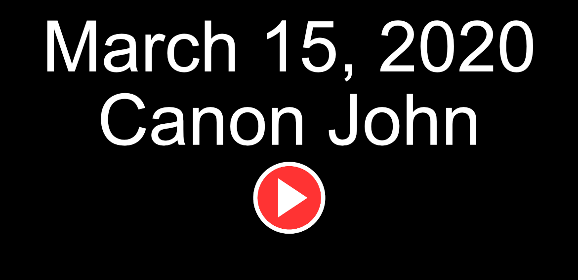 March 15, 2020 Canon John