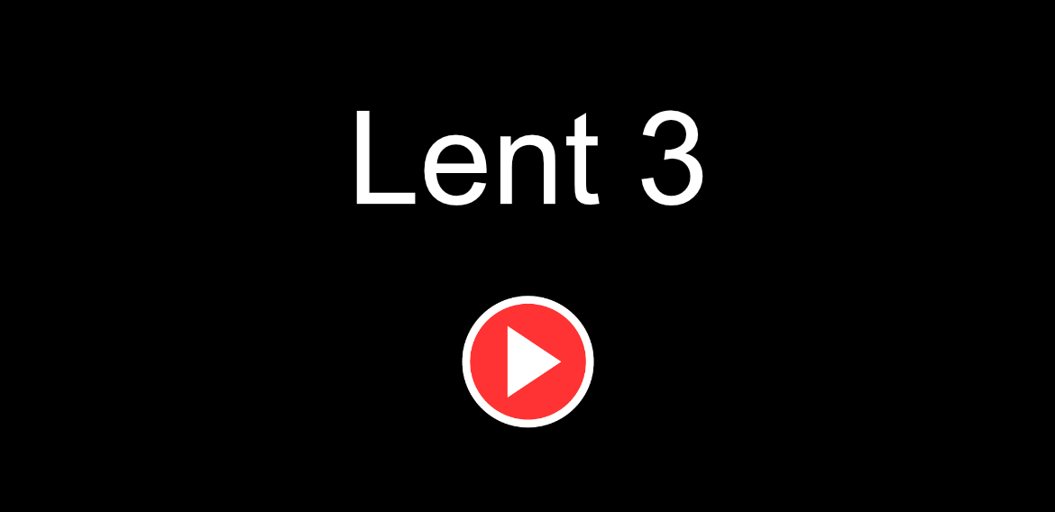 Lent 3