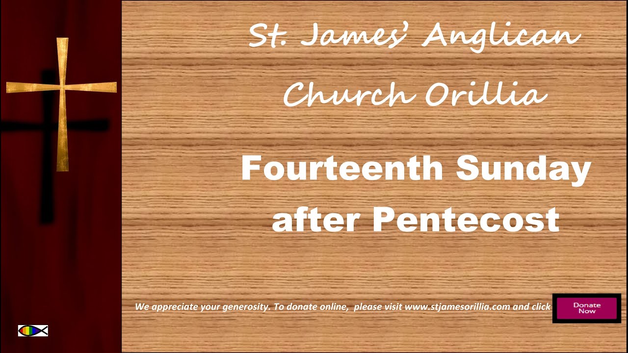 Fourteenth Sunday After Pentecost - Sunday September 11th, 2022